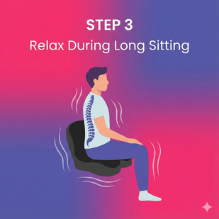 3. Relax & Sit Comfortably